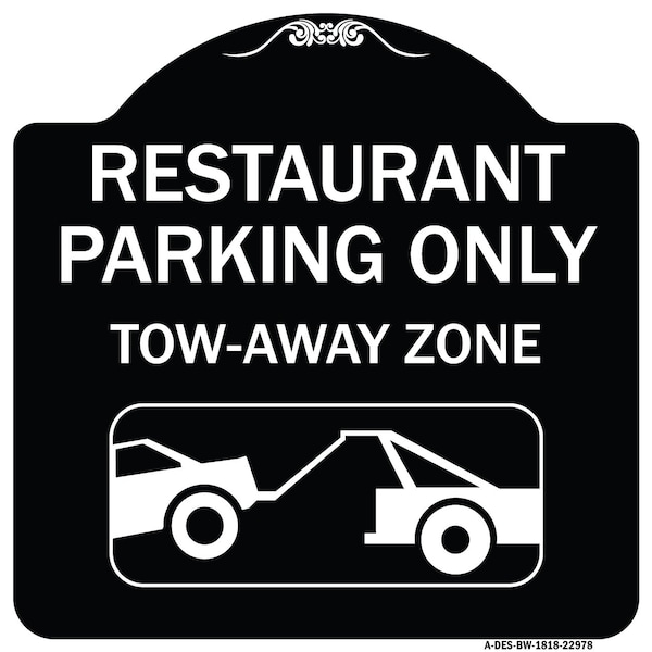 Restaurant Parking Tow-Away Zone W/ Car Tow Graphic Heavy-Gauge Alum Sign, 18" x 18", BW-1818-22978